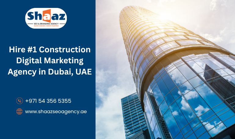 Construction Digital Marketing Agency in Dubai